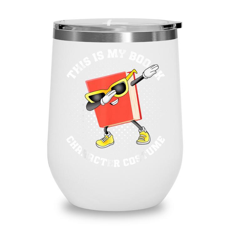 This Is My Book Character Costume- Dabbing Book Kids Wine Tumbler
