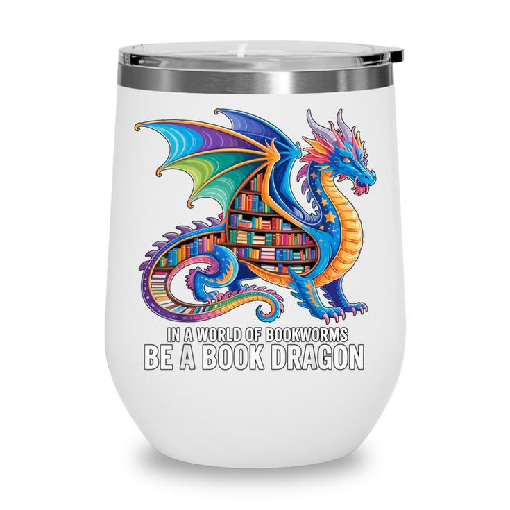 Be a Book Dragon Reading Wine Tumbler