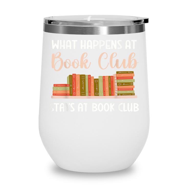 Book Lover Humor What Happens At Book Club Stays Wine Tumbler