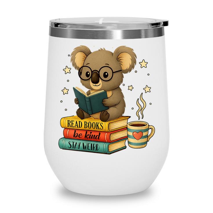 Book Lover Koala Reading Bookish Library Read Books Be Kind Wine Tumbler