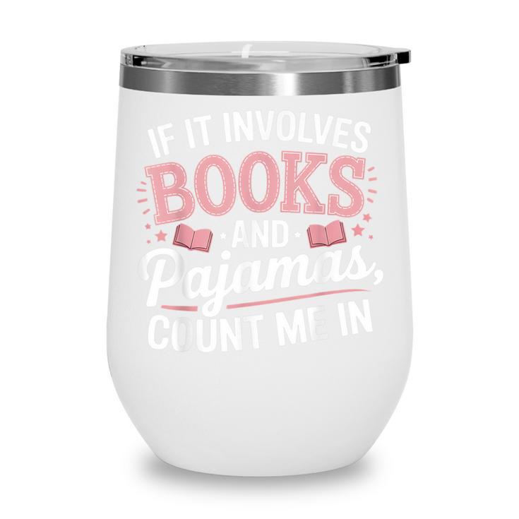 Book And Pajamas Humorous Book Lover Reading Bedtime Wine Tumbler