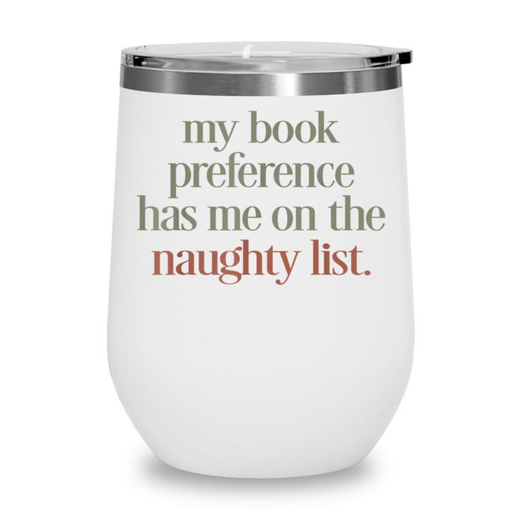 My Book Preference Has Me On The Naughty List Wine Tumbler
