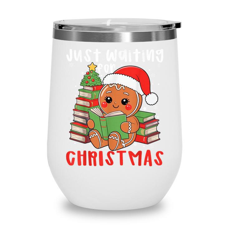 Book Reading Just Waiting For Christmas Gingerbread Wine Tumbler