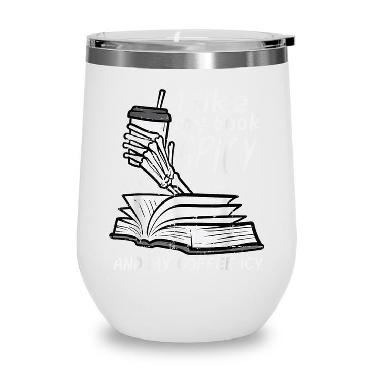 I Like My Book Spicy Read Reading Librarian Men Women Kids Wine Tumbler