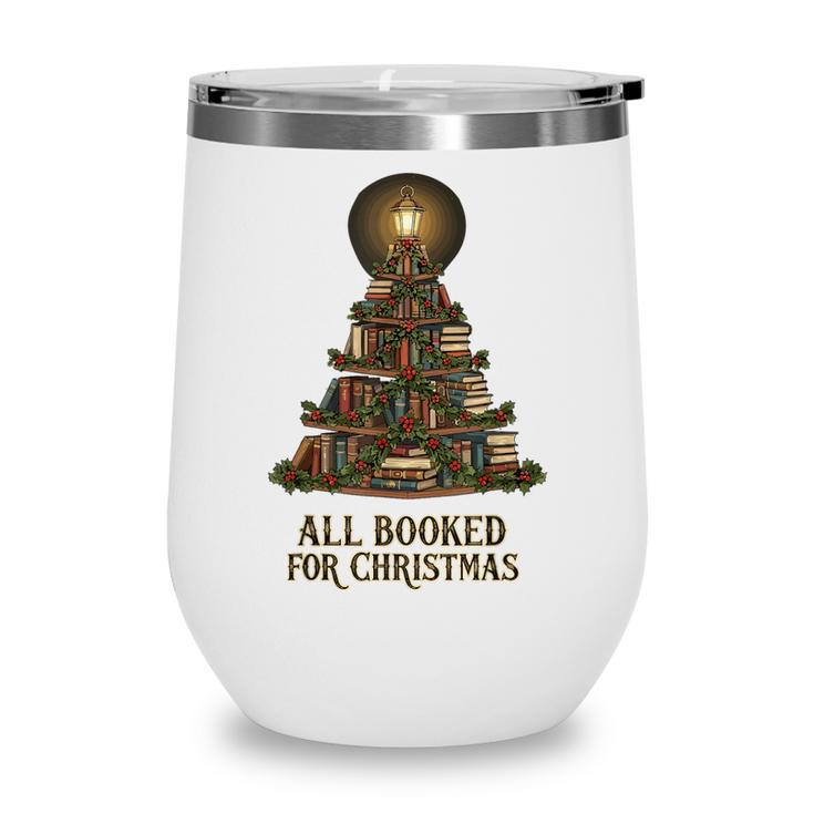 All Booked For Christmas Book Tree Book Lover Teacher Wine Tumbler