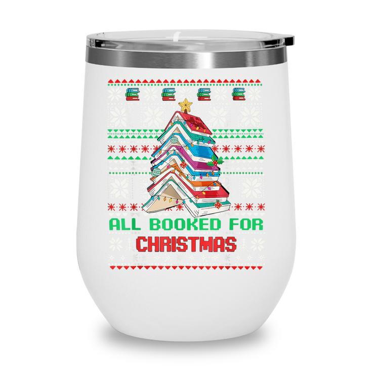 All Booked For Christmas Tree Book Ugly Christmas Sweatshirt Wine Tumbler