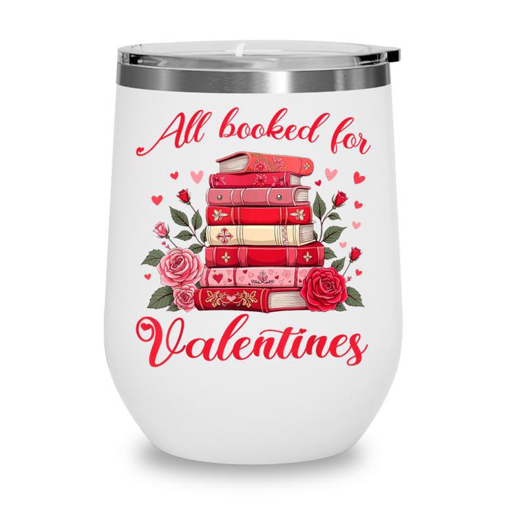 All Booked For Valentines Librarian Book Lover Teacher Wine Tumbler