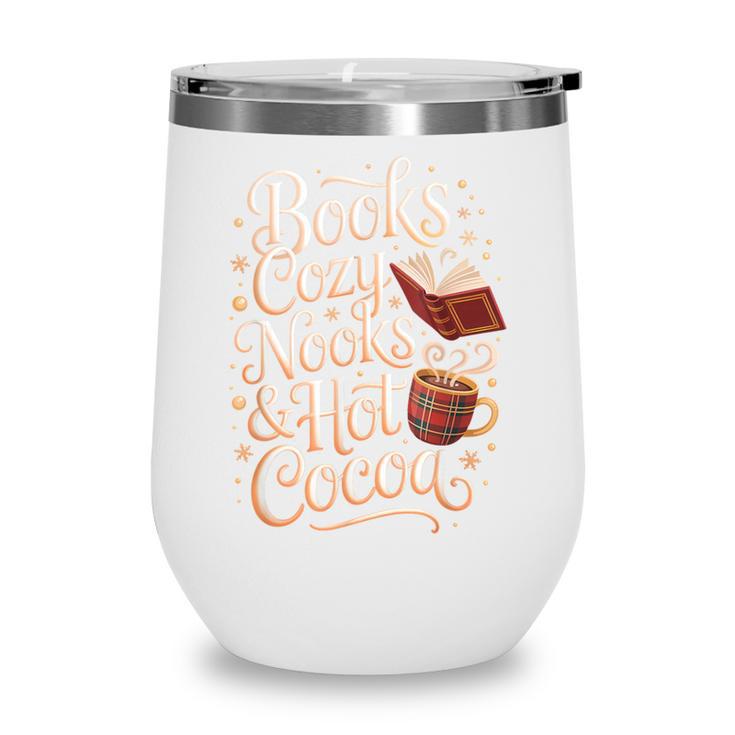 Books Cozy Nooks Hot Cocoa Winter Reading Warmth Comfort Wine Tumbler