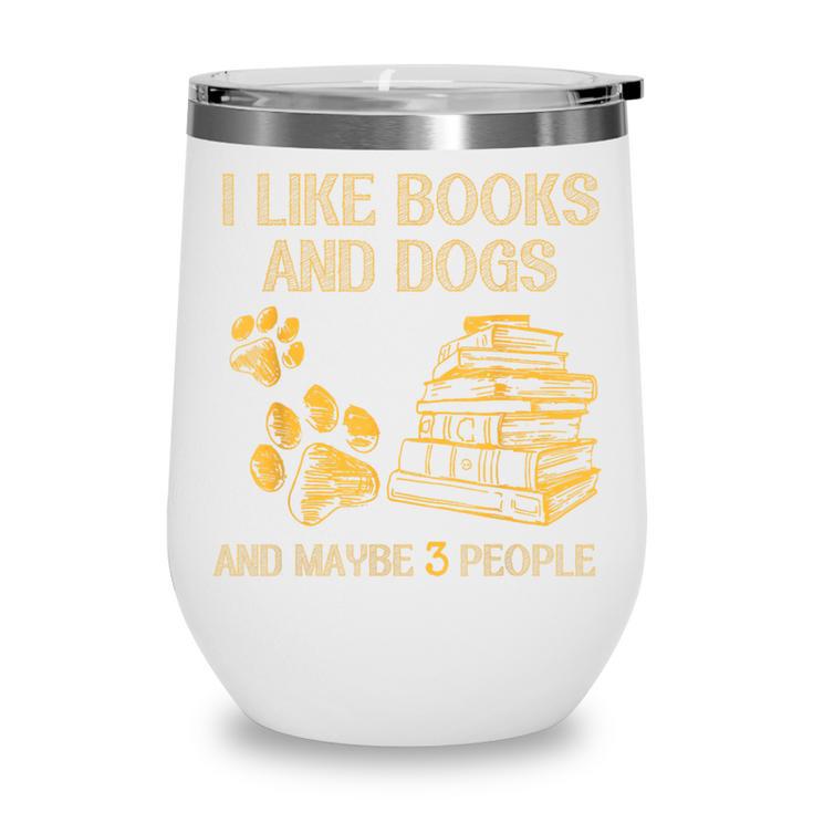 I Like Books And Dogs And Maybe 3 People Vintage Sayin Wine Tumbler