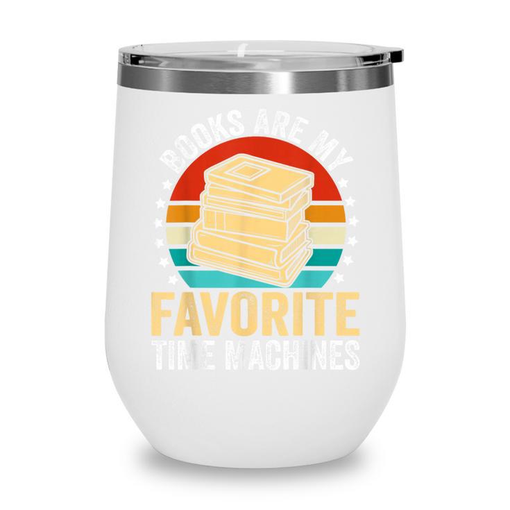 Books Are My Favorite Time Machines Wine Tumbler