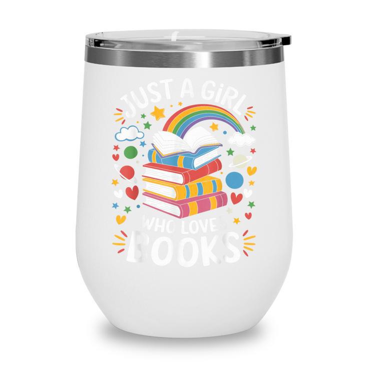 Bookworm Just A Girl Who Loves Books Wine Tumbler