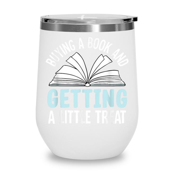 Buying A Book And Getting A Little Treat Wine Tumbler