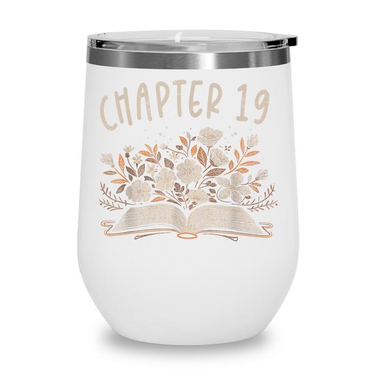 Chapter 19th Birthday Bookworm 19 Years Old For Book Lovers Wine Tumbler