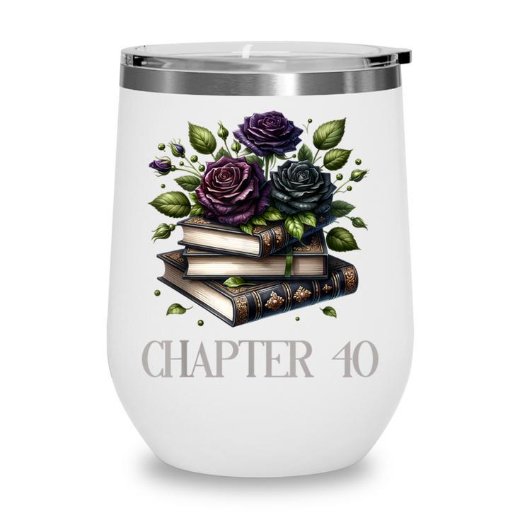 Chapter 40 40th Birthday Women Book Lovers Dark Romance Wine Tumbler