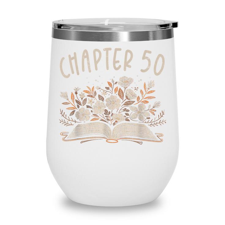 Chapter 50th Birthday Bookworm 50 Years Old For Book Lovers Wine Tumbler