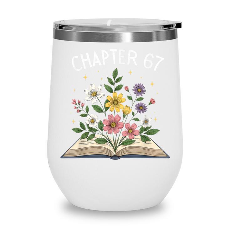 Chapter 67th Birthday Bookworm 67 Memes Book Lovers Wine Tumbler