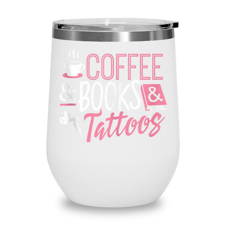 Coffee Lover Shirt Coffee And Books And Tattoos Men Women Wine Tumbler