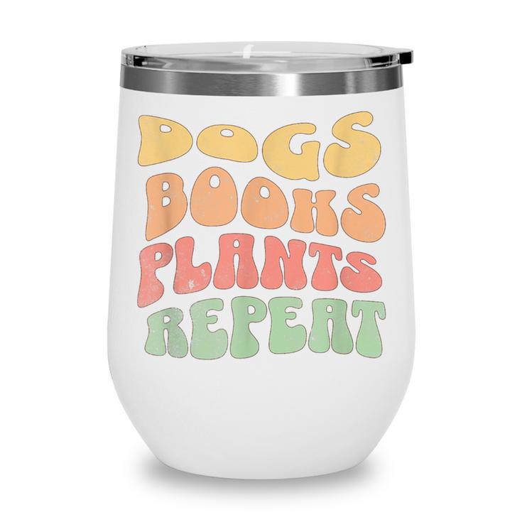Colorful Dogs Books Plants Repeat Wine Tumbler