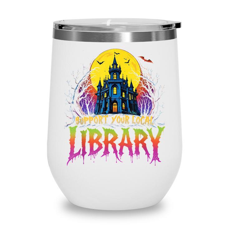 Death Gothic Support Your Local Library Lovers Book Wine Tumbler