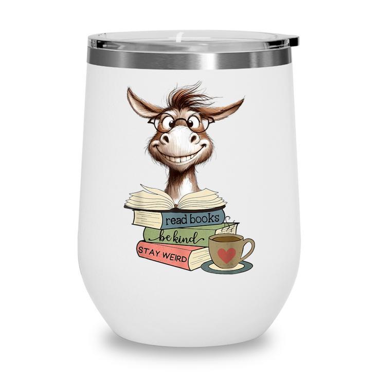 Donkey Reading Book Read Books Be Kind Stay Weird Librarian Wine Tumbler