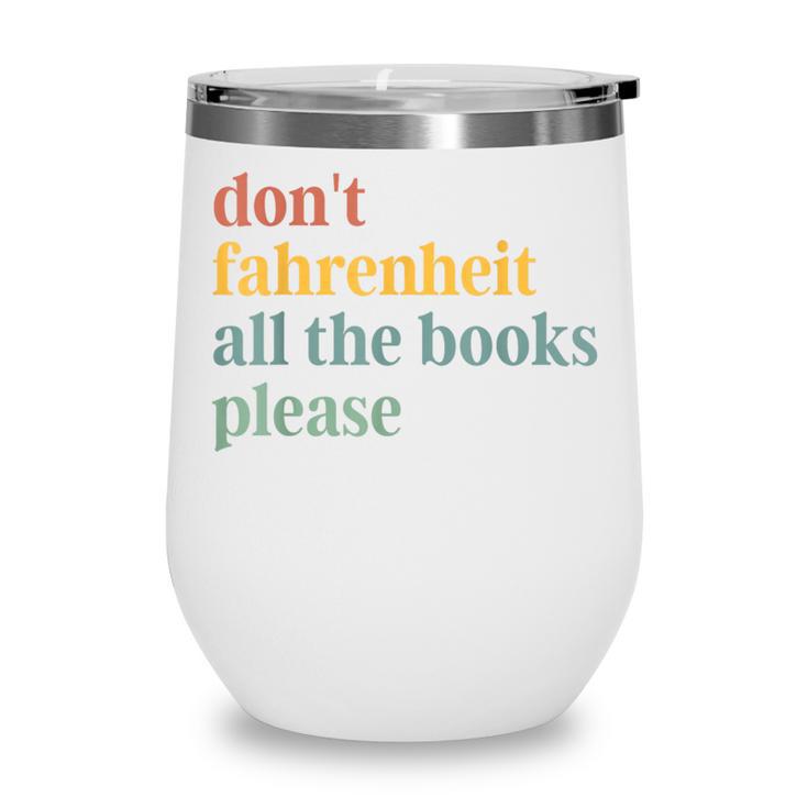 Don't Fahrenheit The Books Wine Tumbler