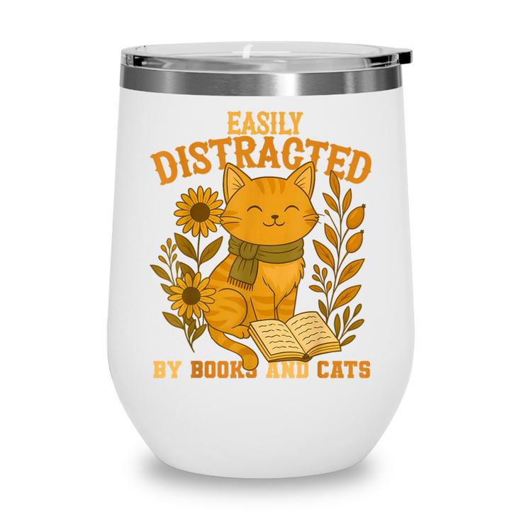 Easily Distracted By Cats And Books Cute Cat Book Lover Wine Tumbler