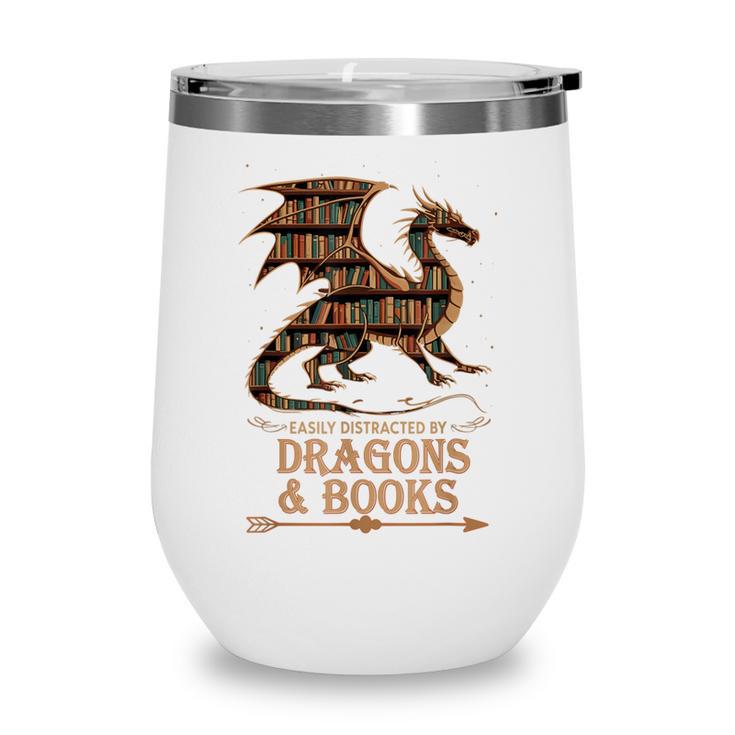 Easily Distracted By Dragons And Books Library Dragon Lover Wine Tumbler