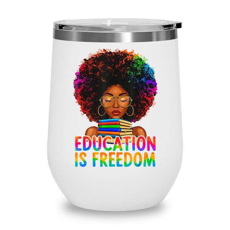 Education Is Freedom Teacher Books History Month Wine Tumbler