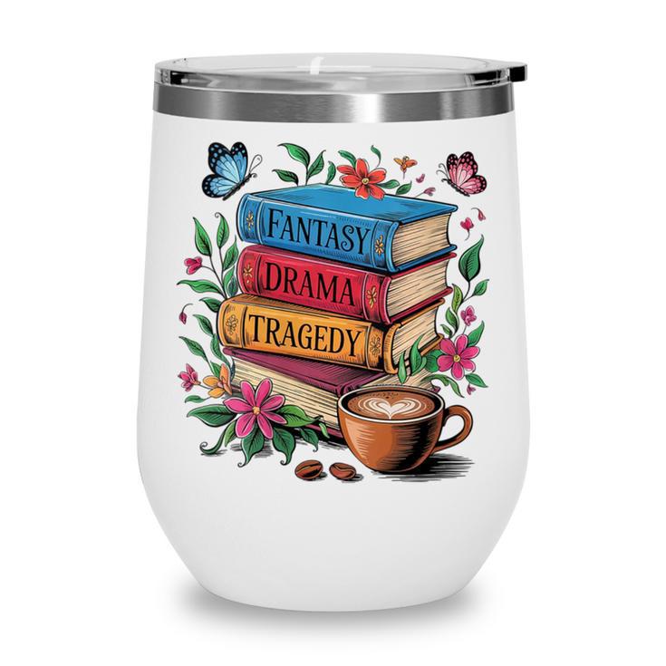 Fantasy Drama Tragedy Books Subtle Reader Librarian Flower Wine Tumbler