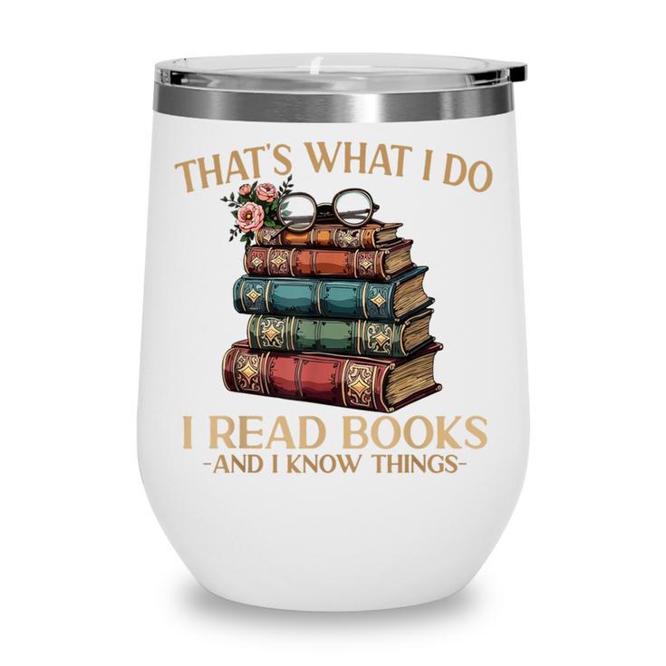 Geek That's What I Do I Read Books Bookworm Book Lover Nerd Wine Tumbler