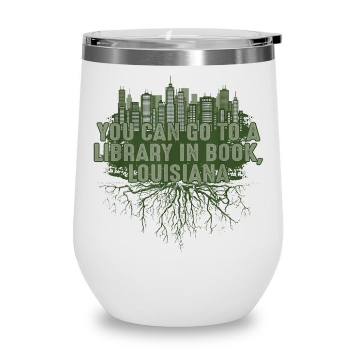 Go To a Library In Book Louisiana Pun LA Joke Baton Rouge Wine Tumbler