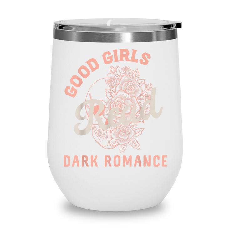 Good Girls Read Dark Romance Shirt Women Spicy Book Lovers Wine Tumbler