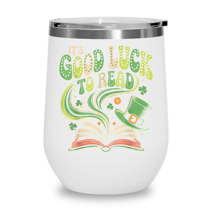 Groovy It's Good Luck To Read St Patrick's Day Book Lucky Wine Tumbler