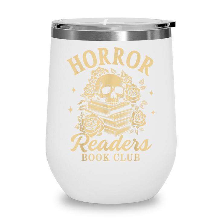 Horror Reading Spooky Vibes Bookish Horror Readers Book Club Wine Tumbler