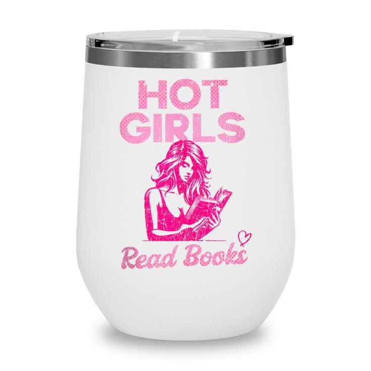 Hot Girls Read Books Cute Book Reader Women Wine Tumbler