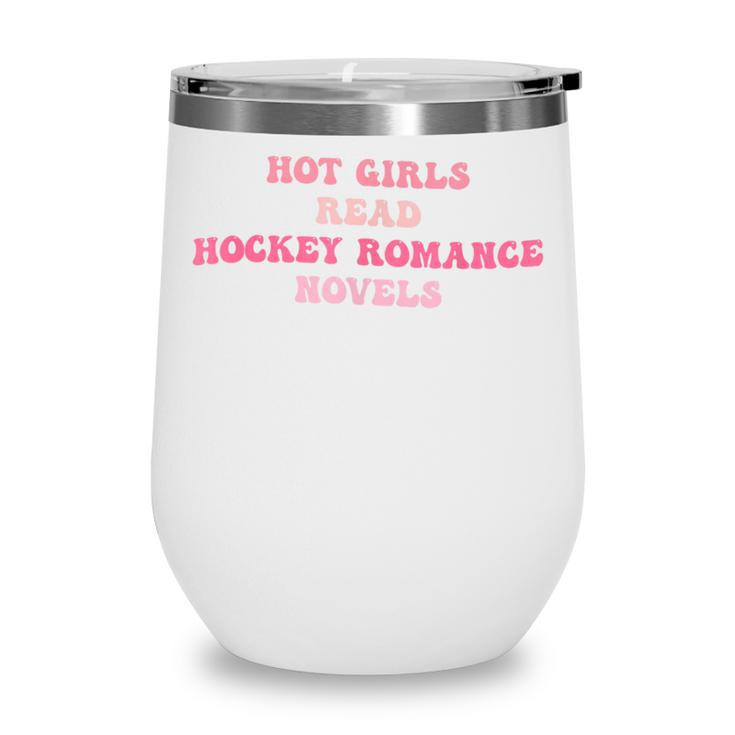 Hot Girls Read Hockey Romance Novels Book Lovers Wine Tumbler