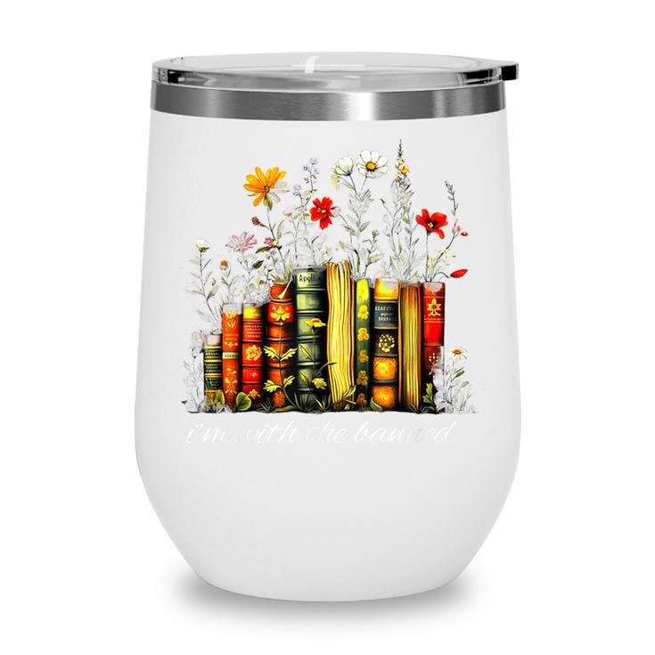 I'm With The Banned Banned Books Colorful Literary Fr Wine Tumbler