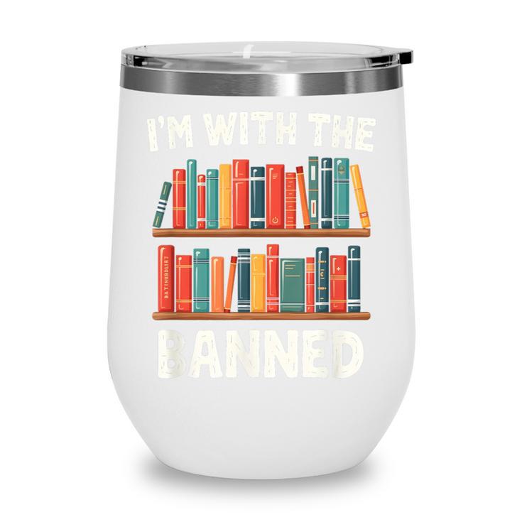 I'm With The Banned Librarian Banned Book Lover Reader Wine Tumbler