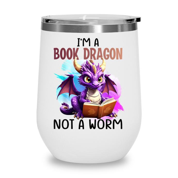 I'm A Book Dragon Not A Worm Wine Tumbler