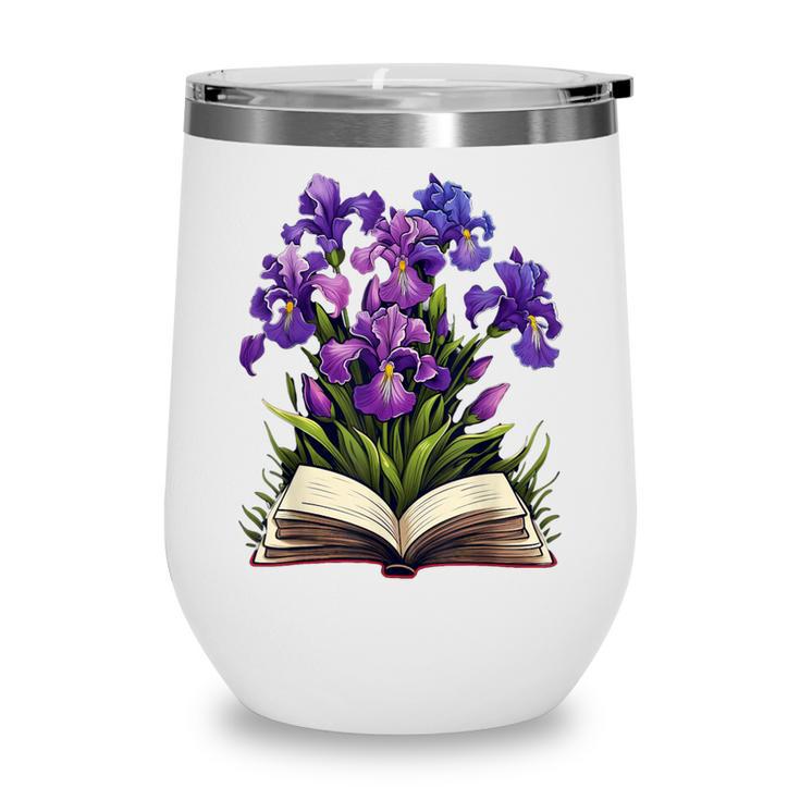 Irises Flowers Book Iris Floral Wine Tumbler
