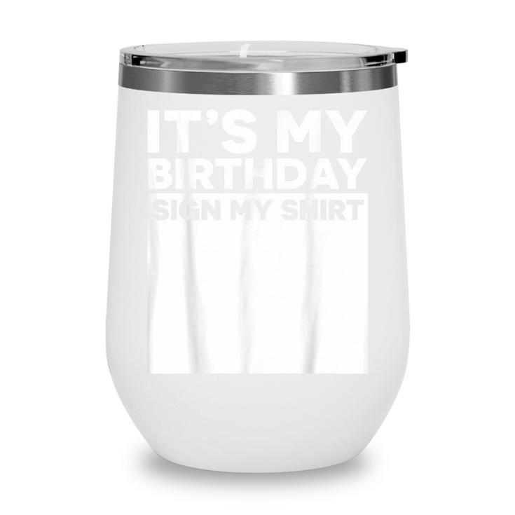 It's My Birthday Sign Boy Men Decoration Guestbook Wine Tumbler