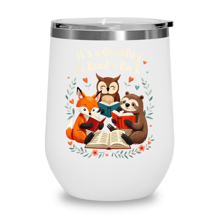 Its A Good Day To Read Book Cute Fox Sloth Owl Novel Reading Wine Tumbler