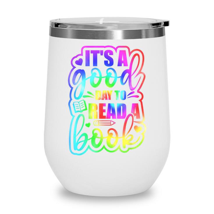 Its A Good Day To Read Book Kids Boys Girls Reading Graphic Wine Tumbler