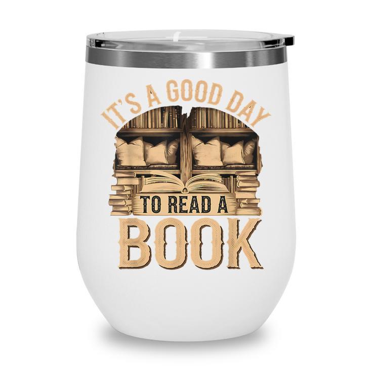It’s a Good Day To Read a Book Lovers Library Reading Wine Tumbler