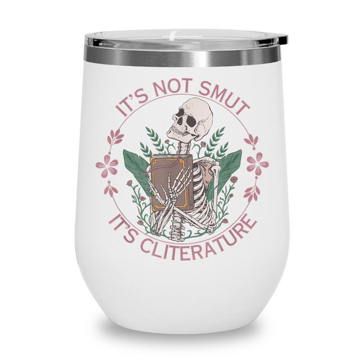 It's Not Smut It's Literature Dark Romance Smut Book Lover Wine Tumbler