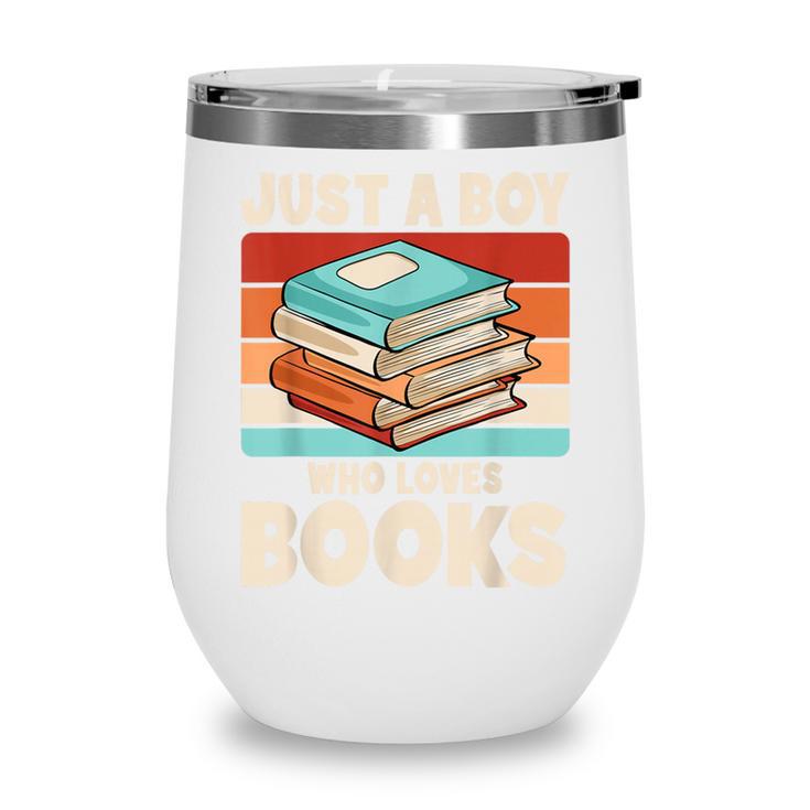 Just A Boy Who Loves Books Reading Bookworm Boys Kids Wine Tumbler