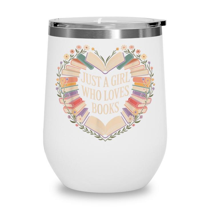 Just a Girl Who Loves Books Book Lover Librarian For Women Wine Tumbler