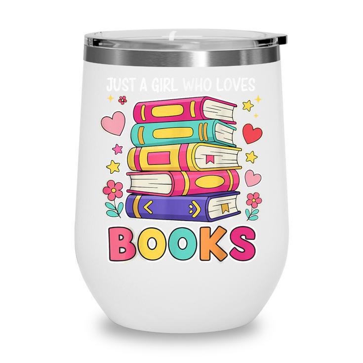 Just A Girl Who Loves Books Reading Library Wine Tumbler