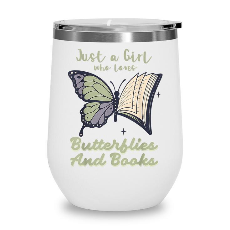 Just a Girl Who Loves Butterflies And Books Butterfly Wine Tumbler