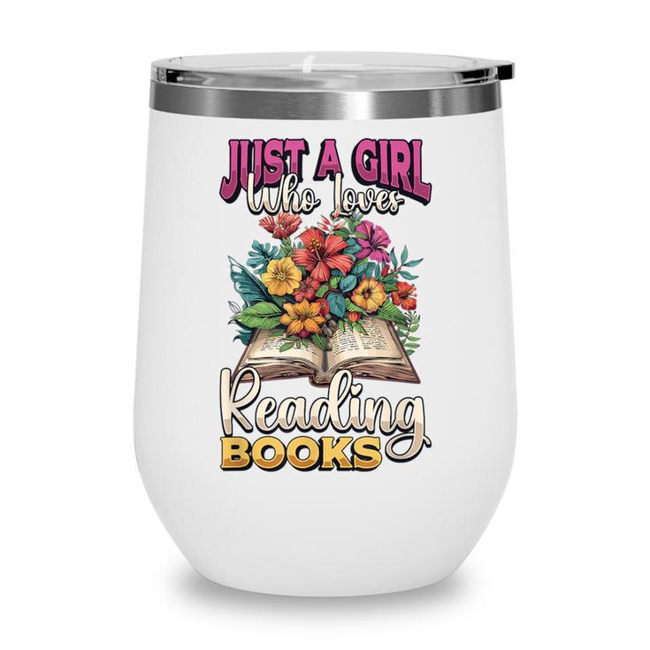 Just A Girl Who Loves Reading Books Wine Tumbler